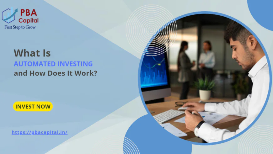 What Is Automated Investing and How Does It Work?