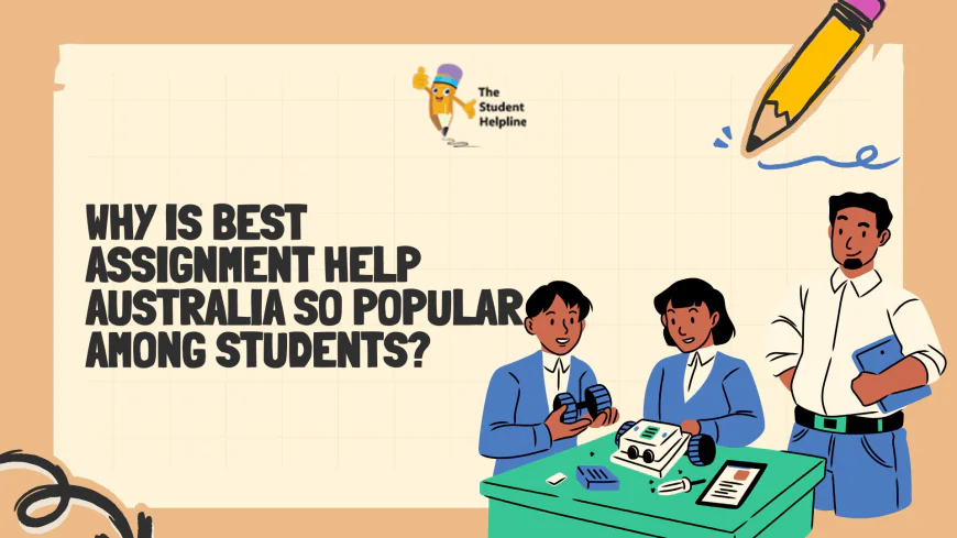 Why Is Best Assignment Help Australia So Popular Among Students?