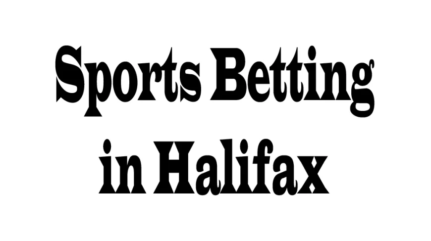 Sports Betting in Halifax: Trends, Insights, and Perspectives