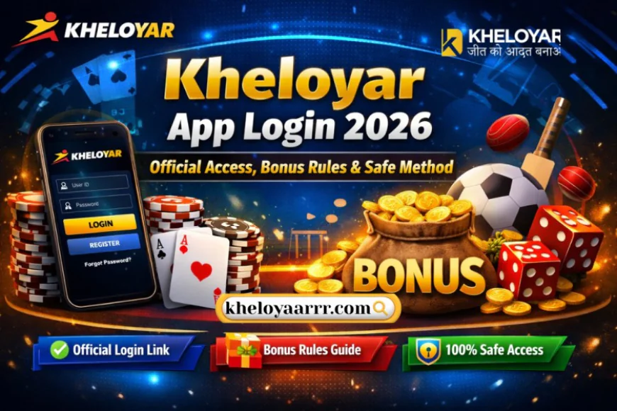 Kheloyar App Login 2026 – Official Access, Bonus Rules & Safe Method