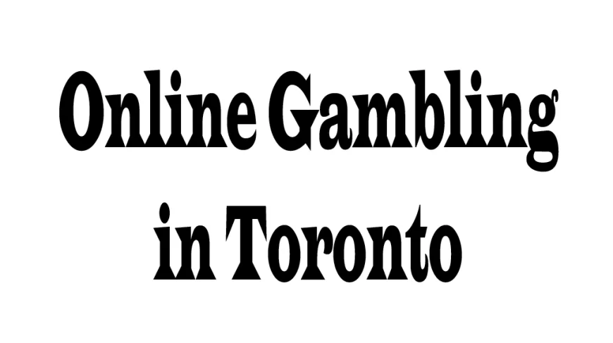 Online Gambling in Toronto: Exploring 5 Unique Perspectives