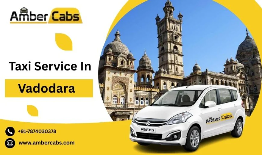 Taxi Service in Vadodara – Explore Laxmi Vilas Palace & City Sightseeing Comfortably