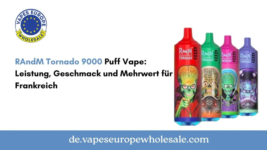 RAndM Tornado 9000 Puff Vape: Leistung, Geschmack und Mehrwert für Frankreich