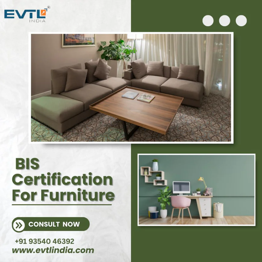 BIS for Furniture: Complete Guide to BIS Certification, ISI Mark & Registration in India