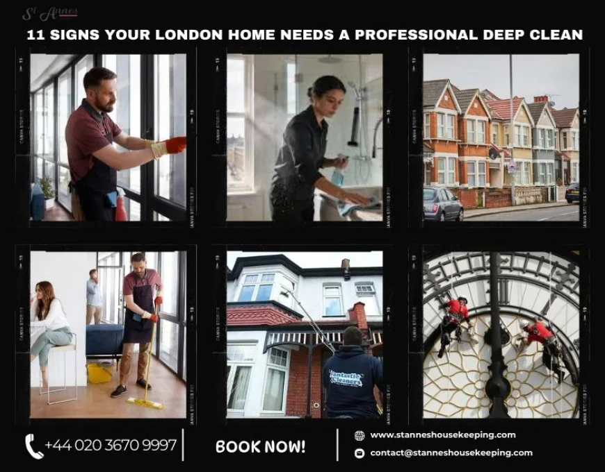 11 Signs Your London Home Needs a Professional Deep Clean