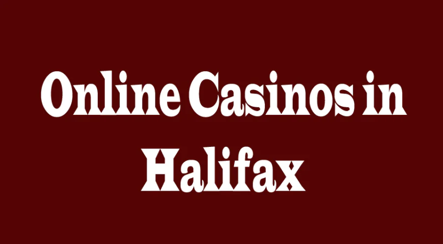 Online Casinos in Halifax: Exploring the Digital Gaming Scene