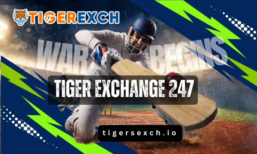 Tiger Exchange 247: Play at Cricket Bet Tiger Exchange