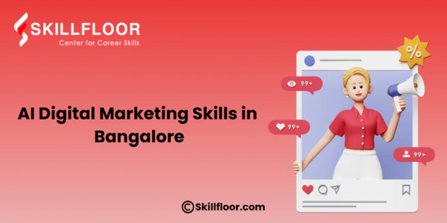 AI Digital Marketing Skills in Bangalore - Skillfloor