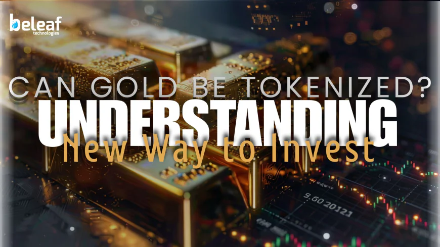 Can Gold Be Tokenized? Understanding a New Way to Invest