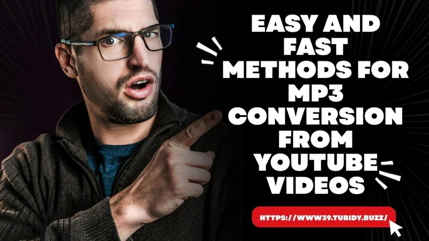 Easy and Fast Methods for MP3 Conversion from YouTube Videos