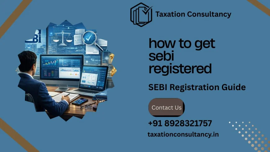 SEBI Registration Process Explained Simply