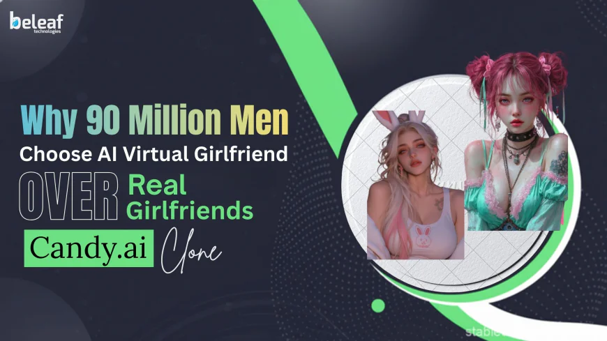 Why 90 Million Men Choose AI Virtual Girlfriend Over Real Girlfriends – Candy AI Clone