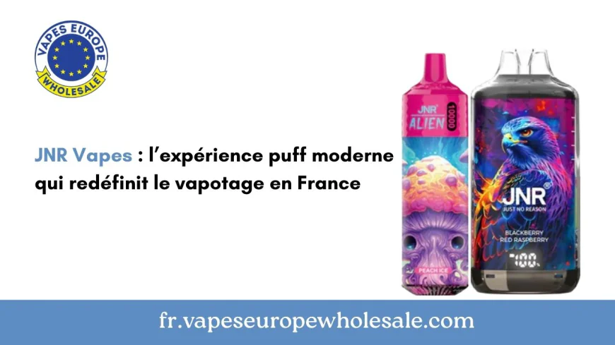 JNR Vapes : l’expérience puff moderne qui redéfinit le vapotage en France