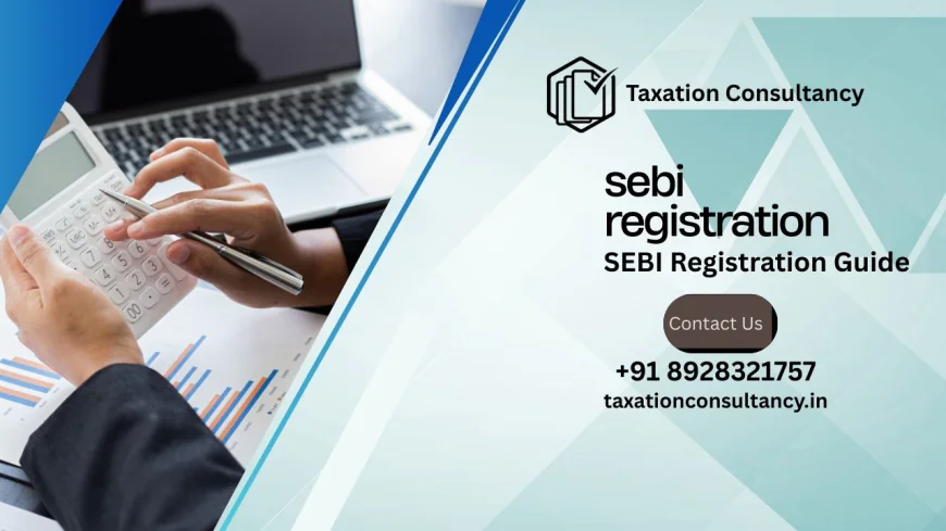 SEBI Register Guide | Taxation Consultancy Services