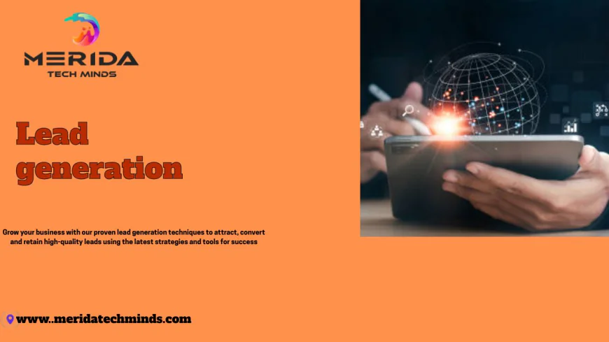 Lead Gen Companies & Lead Generation Strategy: How to Get Leads Online with Merida Tech mind