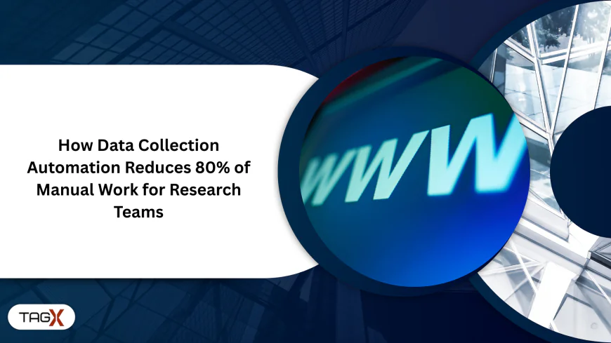 How Data Collection Automation Reduces 80% of Manual Work for Research Teams