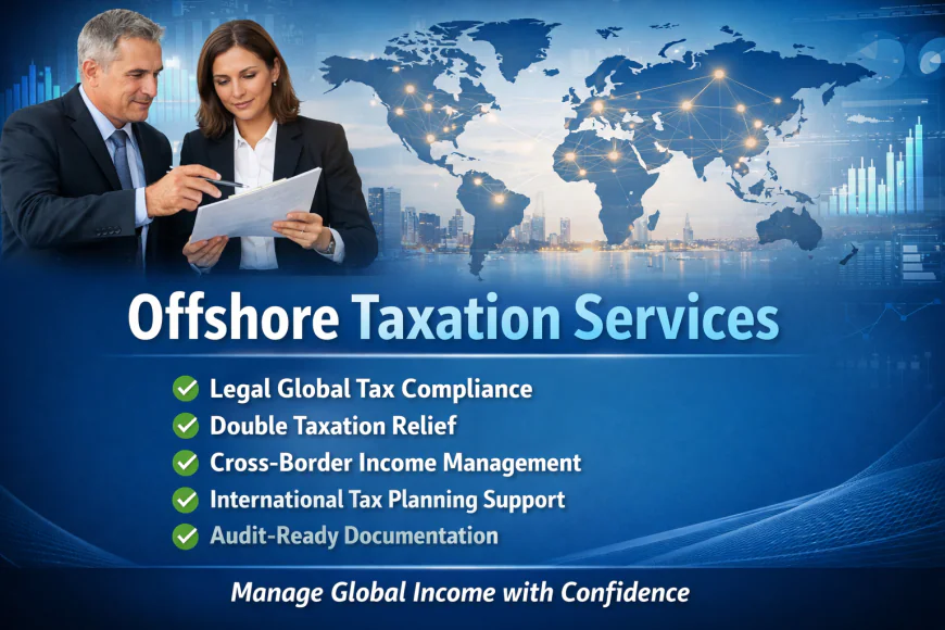 How Do Offshore Taxation Services Actually Work for Cross-Border Income Compliance? 