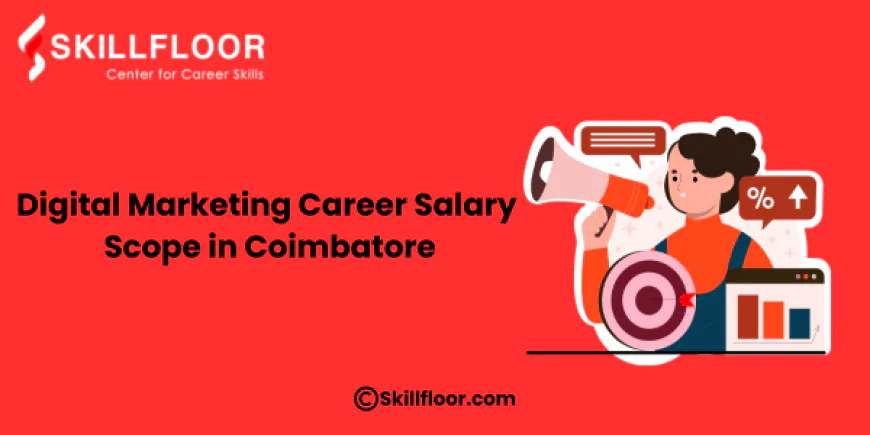 Digital Marketing Career Salary Scope in Coimbatore