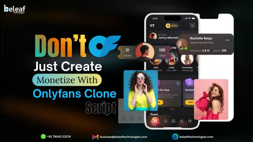 Don’t Just Create — Monetize With an OnlyFans Clone