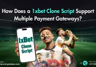 How Does a 1xbet Clone Script Support Multiple Payment Gateways?