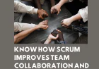 How Scrum Improves Team Collaboration and Productivity