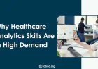 Why Healthcare Analytics Skills Are in High Demand