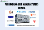 Why Choosing the Right Air Handling Unit Manufacturers in India Can Transform Indoor Air Quality