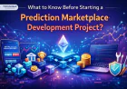 What to Know Before Starting a Prediction Marketplace Development Project?