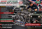 Expert Guide to Jaguar Land Rover Engine Replacement for Better Performance