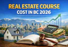 How Much Will the Real Estate Course Cost in BC in 2026