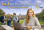 Top 3 Best Dissertation Help Solutions for University Students