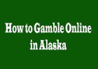 How to Gamble Online in Alaska: Five Perspectives for Safe and Smart Play