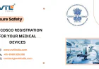 CDSCO Registration for Medical Device in India with  Clear Guide for Businesses