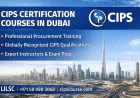 Benefits of Studying CIPS Certification in Dubai for Procurement Professionals