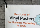 Best Uses of Vinyl Posters for Business Marketing in 2026