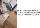 How to check application status on the Udyam Registration Certificate