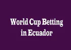 The Growing Landscape of World Cup Betting in Ecuador: Insights, Trends, and Perspectives