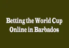 Online Betting on the World Cup in Barbados: Insights, Risks, and Opportunities