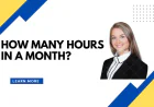 Hours in a Month Easy Calculation Guide  and Average Monthly Hours