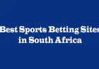 Top-Rated Sports Betting Platforms in South Africa: A Practical Guide for Smart Bettors