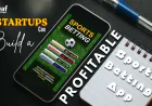 How Startups Can Build a Profitable Sports Betting App from Scratch