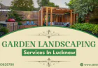 Garden Landscaping Services in Lucknow : Fresh Look