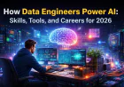 How Data Engineers Power AI: Skills, Tools, and Careers for 2026