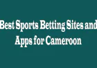 Best Sports Betting Sites and Apps for Cameroon: A Complete Guide for Smart Bettors