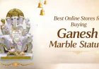 Best Online Stores for Buying Ganesh Marble Statues