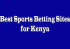 Best Sports Betting Sites for Kenya: A Complete Guide for Smart Bettors