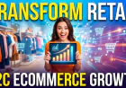 How a B2C eCommerce Platform for Retail Growth Transforms Modern Retail