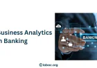 Business Analytics in Banking Is Changing the Game