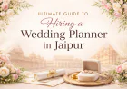 Ultimate Guide to Hiring a Wedding Planner in Jaipur