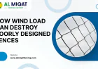 How Wind Load Can Destroy Poorly Designed Fences